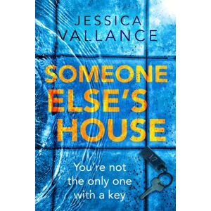 Little, Brown Book Group Someone Else'S House : You'Re Not The Only One With The Key...