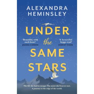 Little, Brown Book Group Under The Same Stars : A Beautiful And Moving Tale Of Sisterhood And Wilderness