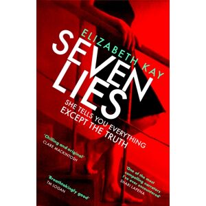 Little, Brown Book Group Seven Lies : Discover The Addictive, Sensational Thriller