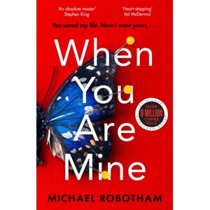 Little, Brown Book Group When You Are Mine : The No.1 selling Thriller From The Master Of Suspense