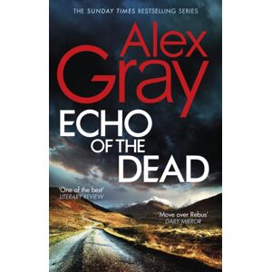Little, Brown Book Group Echo Of The Dead : The Gripping 19th Installment Of The Sunday Times selling Dsi Lorimer Series