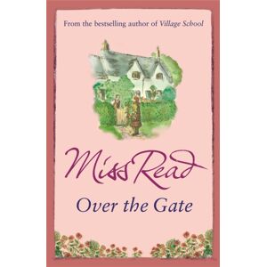 Orion Publishing Co Over The Gate : The Fourth Novel In The Fairacre Series