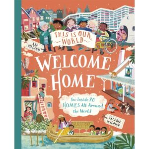 Pan Macmillan This Is Our World Welcome Home : See Inside 20 Homes All Around The World