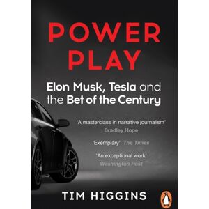Ebury Publishing Power Play : Elon Musk, Tesla, And The Bet Of The Century