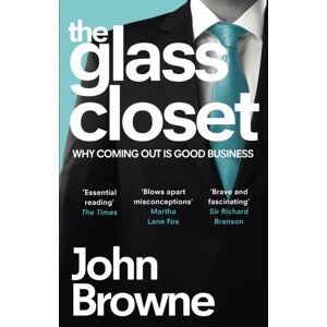Ebury Publishing The Glass Closet : Why Coming Out Is Good Business