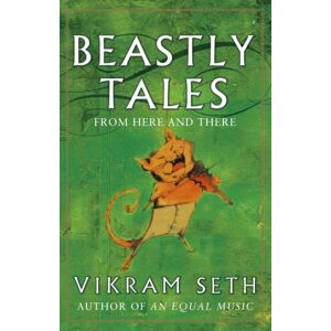 Orion Publishing Co Beastly Tales : Enchanting Animal Fables In Verse From The Author Of A Suitable Boy, To Be Enjoyed By Young And Old Alike