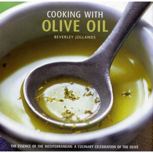 Anness Publishing Cooking With Olive Oil