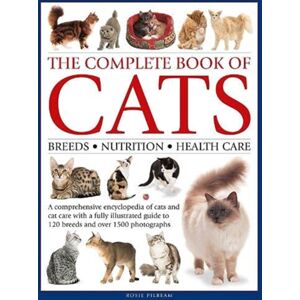 Anness Publishing The Complete Book Of Cats : A Comprehensive Encyclopedia Of Cats With A Fully Illustrated Guide To Breeds And Over 1500 Photographs