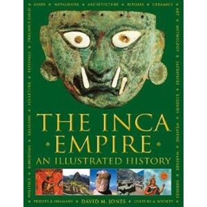 Anness Publishing The Inca Empire : An Illustrated History