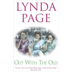 Headline Publishing Group Out With The Old : A Touching Saga Of Heartache, Betrayal And The Power Of Friendship
