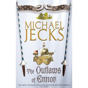 Headline Publishing Group The Outlaws Of Ennor (Last Templar Mysteries 16) : A Devishly Plotted Medieval Mystery