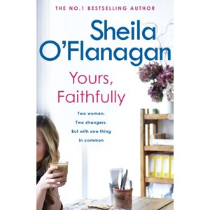 Headline Publishing Group Yours, Faithfully : A Page-Turning And Touching Story By The #1 selling Author