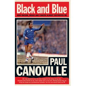 Headline Publishing Group Black And Blue : How Racism, Drugs And Cancer Almost Destroyed Me