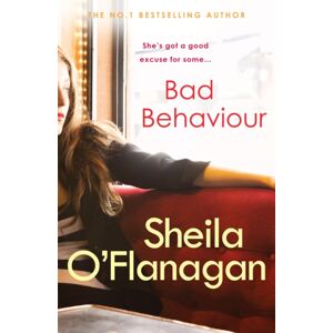 Headline Publishing Group Bad Behaviour : A Captivating Tale Of Friendship, Romance And Revenge