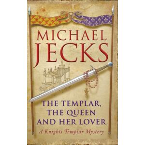 Headline Publishing Group The Templar, The Queen And Her Lover (Last Templar Mysteries 24) : Conspiracies And Intrigue Abound In This Thrilling Medieval Mystery