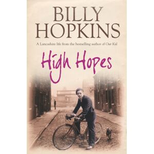 Headline Publishing Group High Hopes (The Hopkins Family Saga, Book 4) : An Irresistible Tale Of Northern Life In The 1940s
