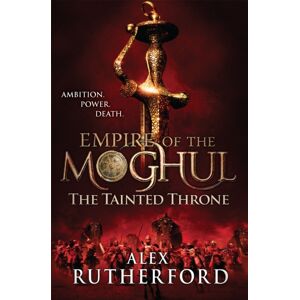 Headline Publishing Group Empire Of The Moghul: The Tainted Throne