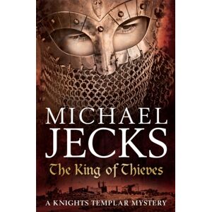 Headline Publishing Group The King Of Thieves (Last Templar Mysteries 26) : A Journey To Medieval Paris Amounts To Danger