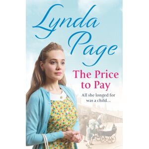 Headline Publishing Group The Price To Pay : All She Longed For Was A Child…