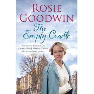 Headline Publishing Group The Empty Cradle : An Unforgettable Saga Of Compassion In The Face Of Adversity