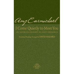 Baker Publishing Group I Come Quietly To Meet You – An Intimate Journey In God`S Presence