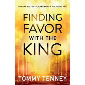 Baker Publishing Group Finding Favor With The King – Preparing For Your Moment In His Presence