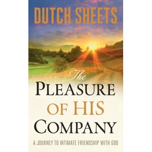 Baker Publishing Group The Pleasure Of His Company – A Journey To Intimate Friendship With God
