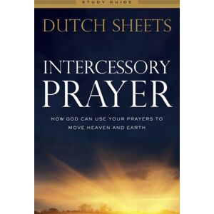 Baker Publishing Group Intercessory Prayer Study Guide – How God Can Use Your Prayers To Move Heaven And Earth