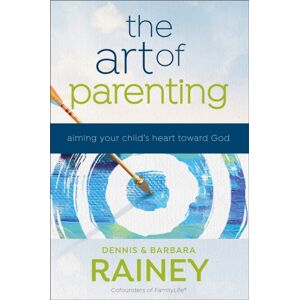 Baker Publishing Group The Art Of Parenting – Aiming Your Child`S Heart Toward God