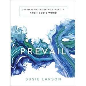 Baker Publishing Group Prevail – 365 Days Of Enduring Strength From God`S Word