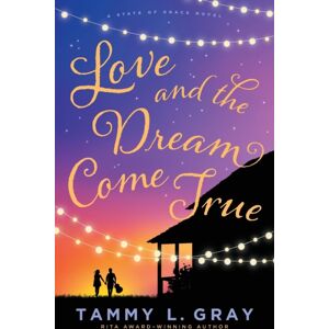 Baker Publishing Group Love And The Dream Come True