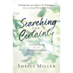 Baker Publishing Group Searching For Certainty : Finding God In The Disruptions Of Life