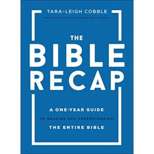 Baker Publishing Group The Bible Recap – A One–year Guide To Reading And Understanding The Entire Bible