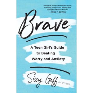 Baker Publishing Group Brave – A Teen Girl`S Guide To Beating Worry And Anxiety