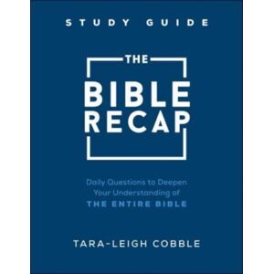 Baker Publishing Group The Bible Recap Study Guide – Daily Questions To Deepen Your Understanding Of The Entire Bible