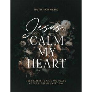 Baker Publishing Group Jesus, Calm My Heart – 365 Prayers To Give You Peace At The Close Of Every Day