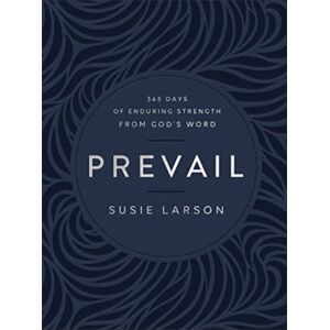 Baker Publishing Group Prevail – 365 Days Of Enduring Strength From God`S Word