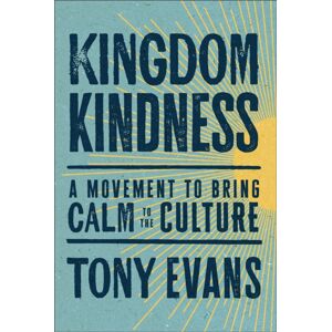 Baker Publishing Group Kingdom Kindness : A Movement To Bring Calm To The Culture
