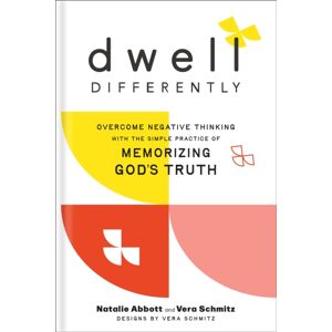 Baker Publishing Group Dwell Differently : Overcome Negative Thinking With The Simple Practice Of Memorizing God'S Truth