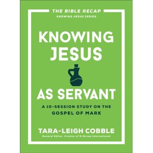 Baker Publishing Group Knowing Jesus As Servant : A 10-Session Study On The Gospel Of Mark