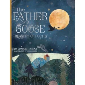 Schiffer Publishing Ltd The Father Goose Treasury Of Poetry : 101 Favorite Poems For Children