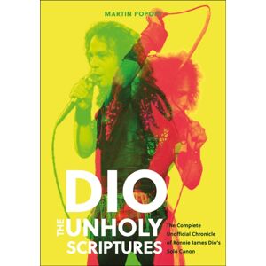 Schiffer Publishing Ltd Dio: The Unholy Scriptures : The Complete Unofficial Chronicle Of Ronnie James Dio’s Solo Canon