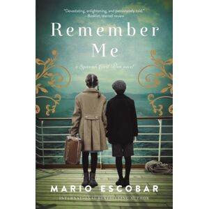 Thomas Nelson Publishers Remember Me : A Novel Of The Spanish Civil War