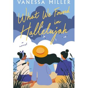 Thomas Nelson Publishers What We Found In Hallelujah