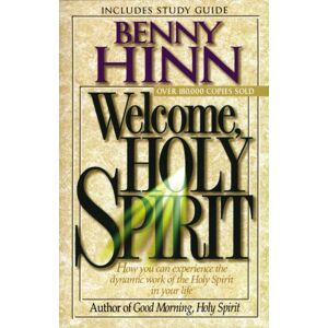 Thomas Nelson Publishers Welcome, Holy Spirit : How You Can Experience The Dynamic Work Of The Holy Spirit In Your Life.
