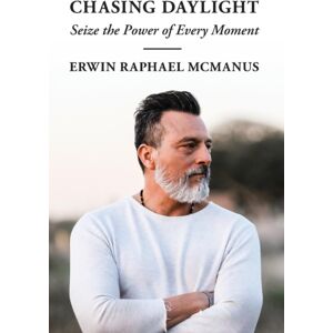 Thomas Nelson Publishers Chasing Daylight : Seize The Power Of Every Moment