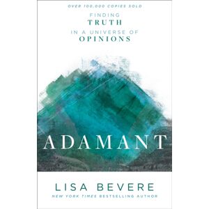 Baker Publishing Group Adamant – Finding Truth In A Universe Of Opinions