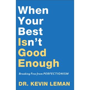 Baker Publishing Group When Your Isn`T Good Enough – Breaking Free From Perfectionism