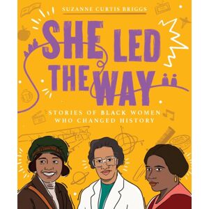 Baker Publishing Group She Led The Way – Stories Of Black Women Who Changed History