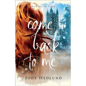 Baker Publishing Group Come Back To Me